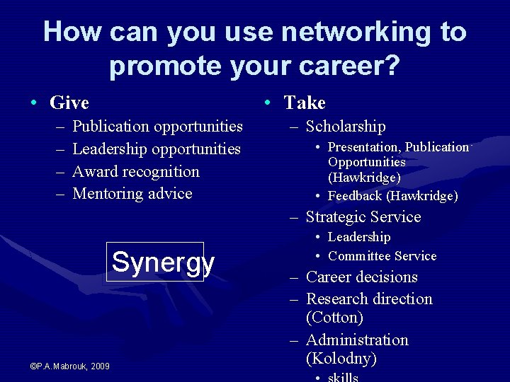 How can you use networking to promote your career? • Give – – •