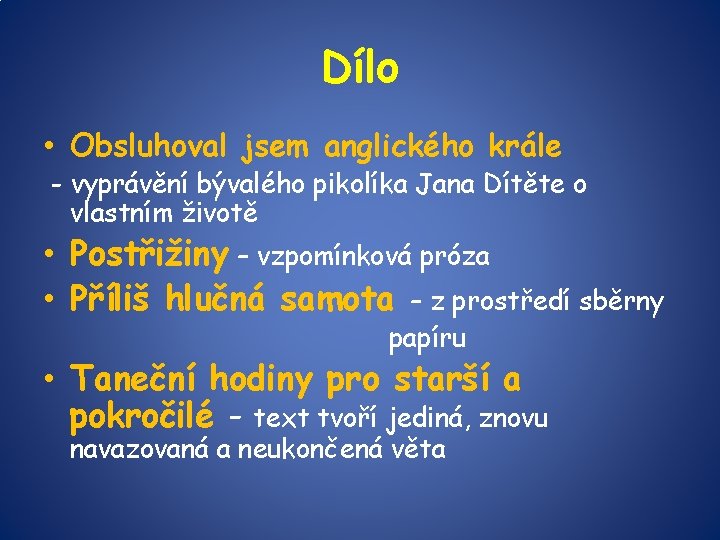 Dílo • Obsluhoval jsem anglického krále - vyprávění bývalého pikolíka Jana Dítěte o vlastním