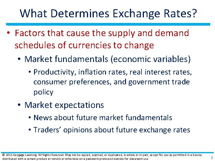 What Determines Exchange Rates? • Factors that cause the supply and demand schedules of