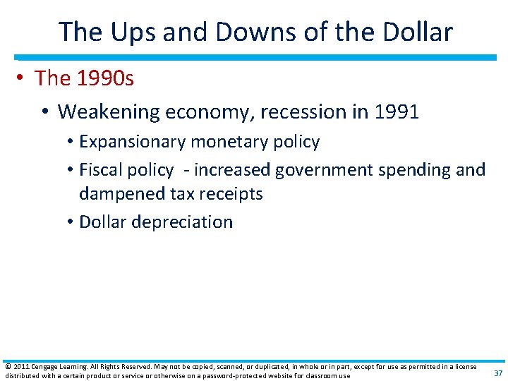 The Ups and Downs of the Dollar • The 1990 s • Weakening economy,