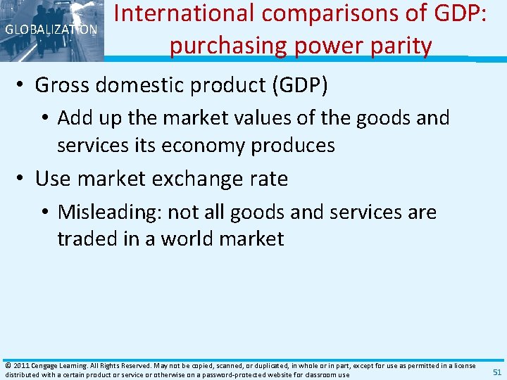 GLOBALIZATION International comparisons of GDP: purchasing power parity • Gross domestic product (GDP) •