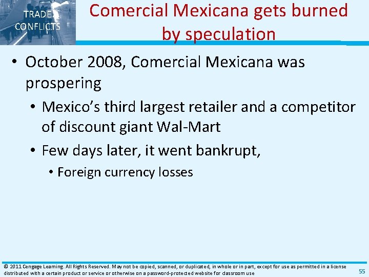 TRADE CONFLICTS Comercial Mexicana gets burned by speculation • October 2008, Comercial Mexicana was