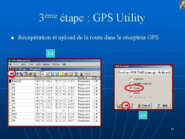 3ème étape : GPS Utility n Récupération et upload de la route dans le