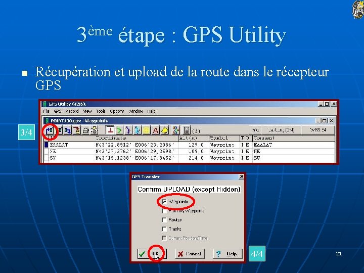 3ème étape : GPS Utility n Récupération et upload de la route dans le