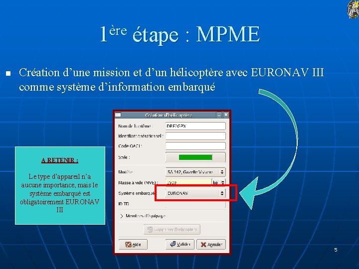 1ère étape : MPME n Création d’une mission et d’un hélicoptère avec EURONAV III