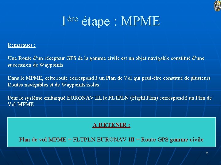 1ère étape : MPME Remarques : Une Route d’un récepteur GPS de la gamme