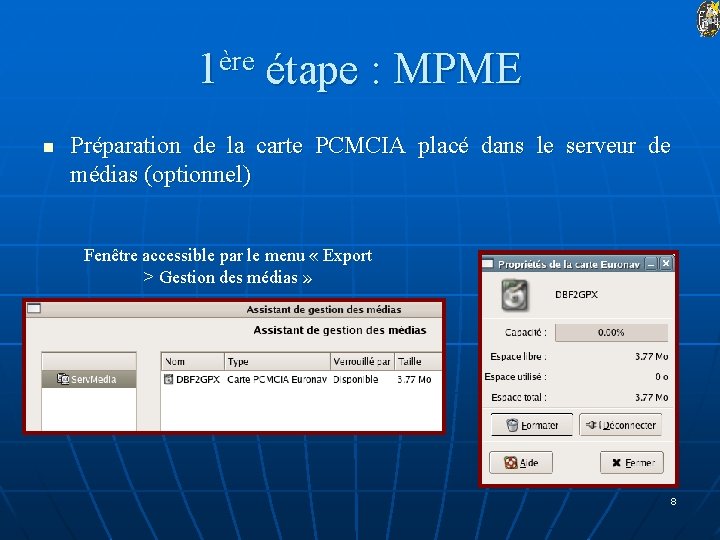 1ère étape : MPME n Préparation de la carte PCMCIA placé dans le serveur