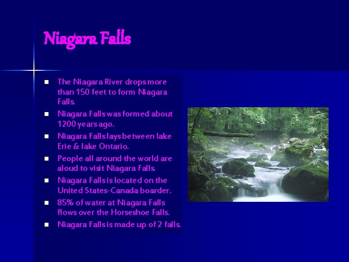 Niagara Falls n n n n The Niagara River drops more than 150 feet