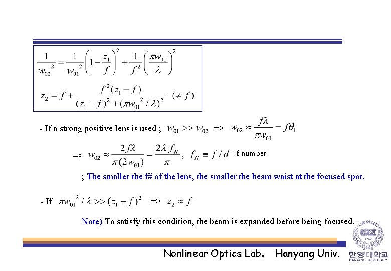 - If a strong positive lens is used ; => : f-number => ;