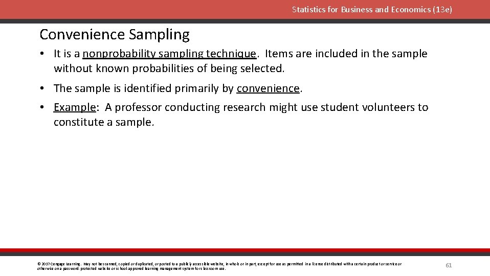 Statistics for Business and Economics (13 e) Convenience Sampling • It is a nonprobability