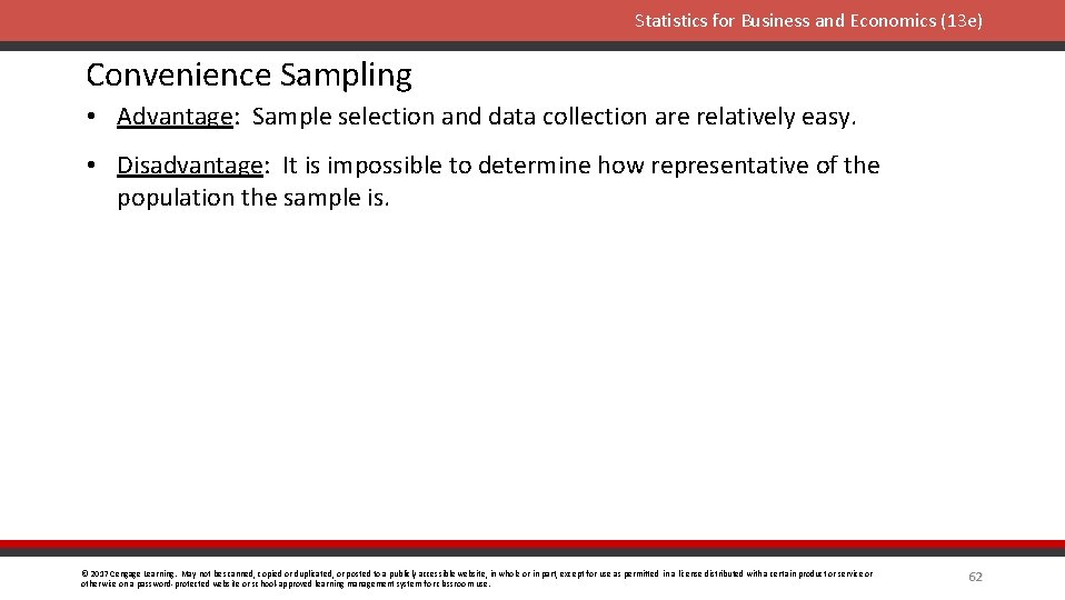 Statistics for Business and Economics (13 e) Convenience Sampling • Advantage: Sample selection and