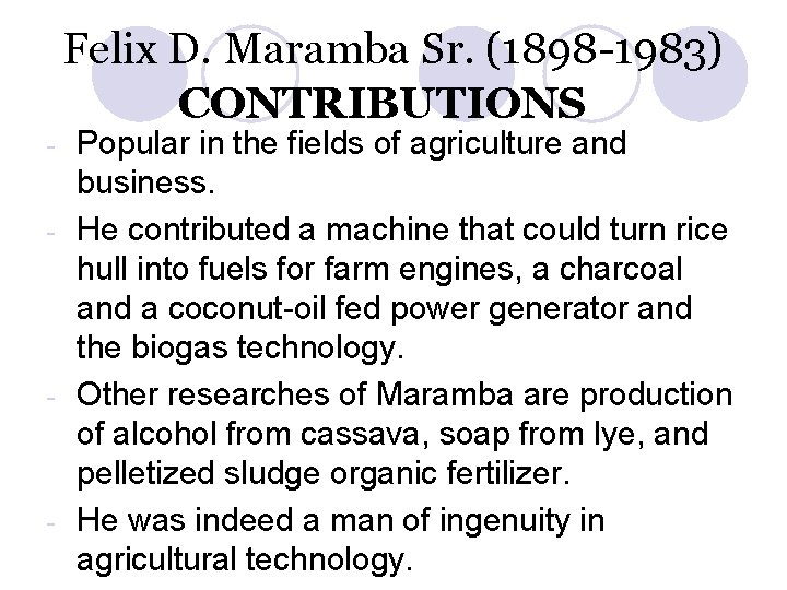 Felix D. Maramba Sr. (1898 -1983) CONTRIBUTIONS Popular in the fields of agriculture and