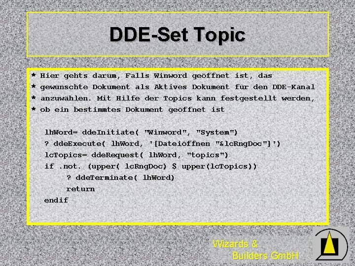 DDE-Set Topic * * Hier gehts darum, Falls Winword geöffnet ist, das gewünschte Dokument