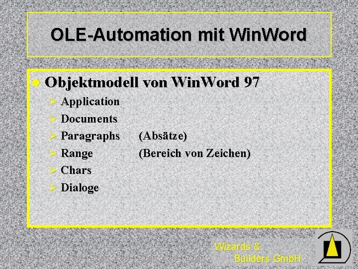 OLE-Automation mit Win. Word l Objektmodell von Win. Word 97 Ø Application Ø Documents