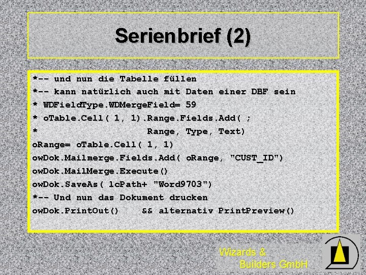 Serienbrief (2) *-- und nun die Tabelle füllen *-- kann natürlich auch mit Daten