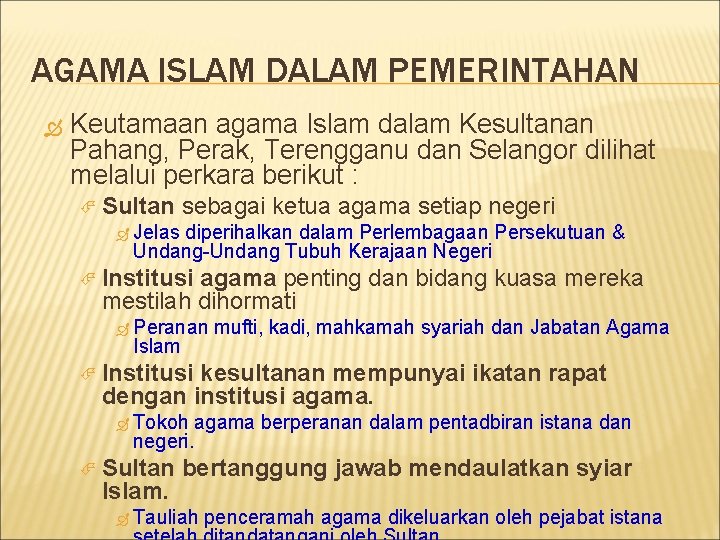 AGAMA ISLAM DALAM PEMERINTAHAN Keutamaan agama Islam dalam Kesultanan Pahang, Perak, Terengganu dan Selangor