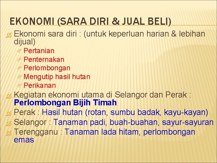 EKONOMI (SARA DIRI & JUAL BELI) Ekonomi sara diri : (untuk keperluan harian &