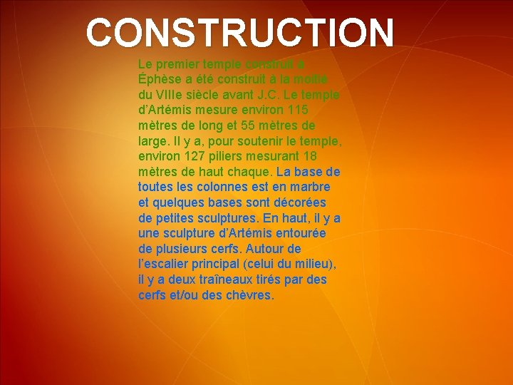 CONSTRUCTION Le premier temple construit à Éphèse a été construit à la moitié du