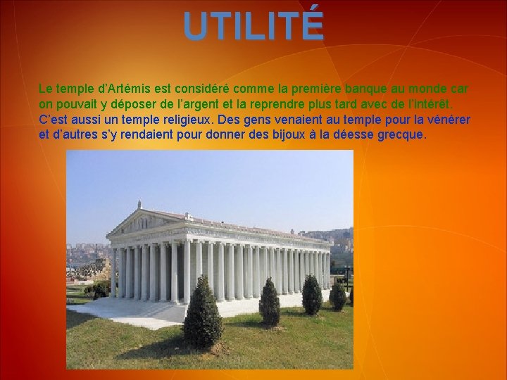 UTILITÉ Le temple d’Artémis est considéré comme la première banque au monde car on