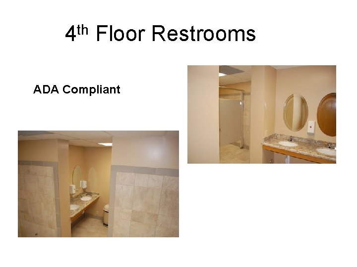 4 th Floor Restrooms ADA Compliant 