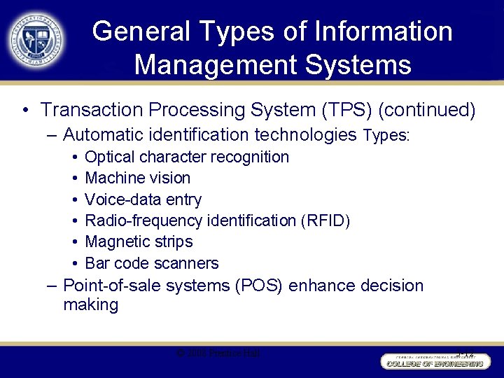 General Types of Information Management Systems • Transaction Processing System (TPS) (continued) – Automatic