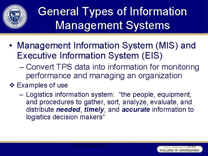 General Types of Information Management Systems • Management Information System (MIS) and Executive Information