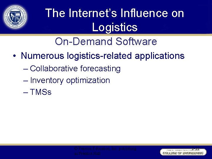 The Internet’s Influence on Logistics On-Demand Software • Numerous logistics-related applications – Collaborative forecasting