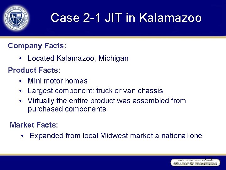 Case 2 -1 JIT in Kalamazoo Company Facts: • Located Kalamazoo, Michigan Product Facts: