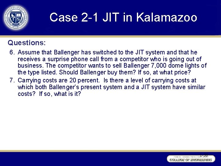 Case 2 -1 JIT in Kalamazoo Questions: 6. Assume that Ballenger has switched to