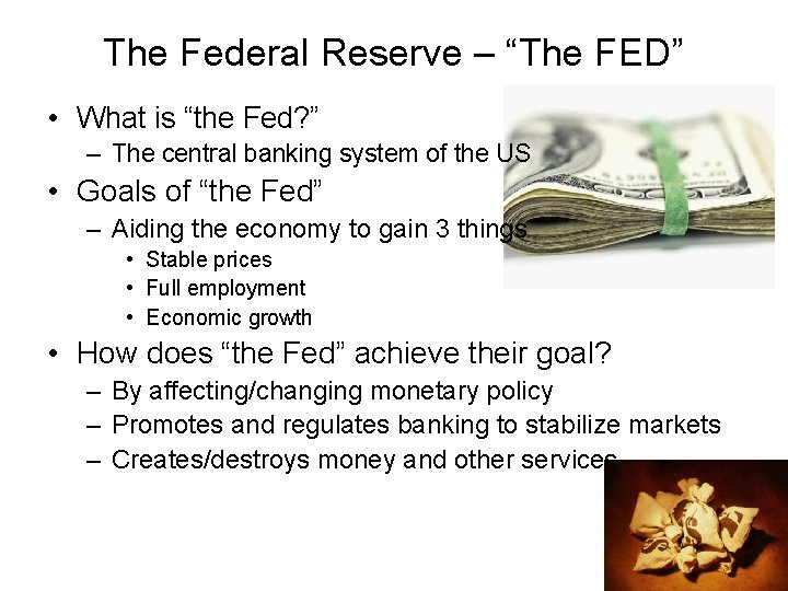 The Federal Reserve – “The FED” • What is “the Fed? ” – The