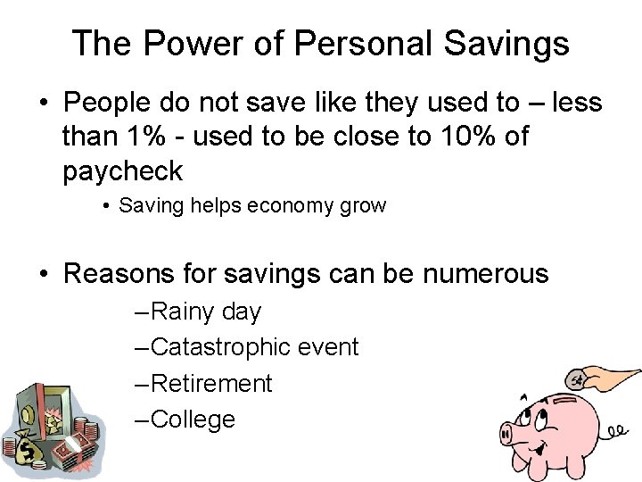 The Power of Personal Savings • People do not save like they used to