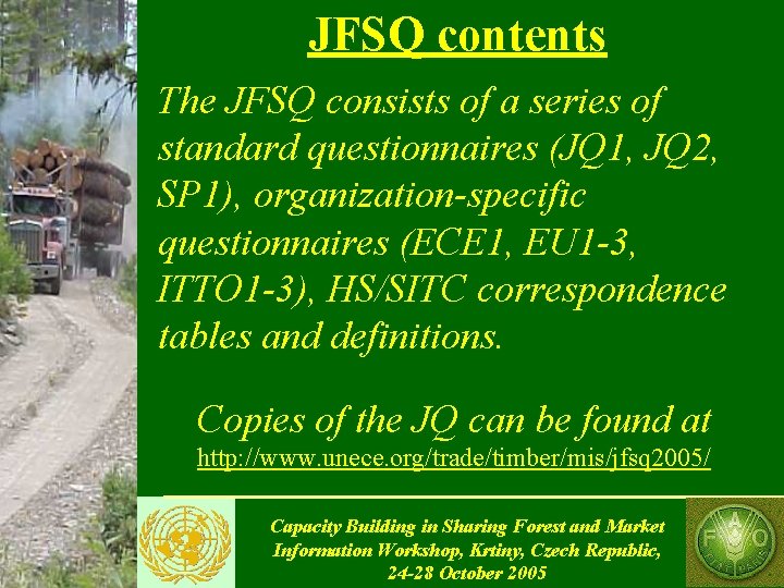 JFSQ contents The JFSQ consists of a series of standard questionnaires (JQ 1, JQ