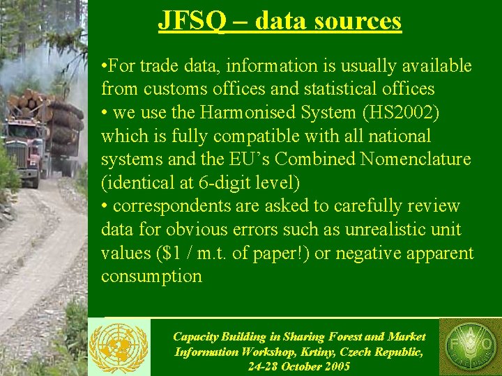 JFSQ – data sources • For trade data, information is usually available from customs