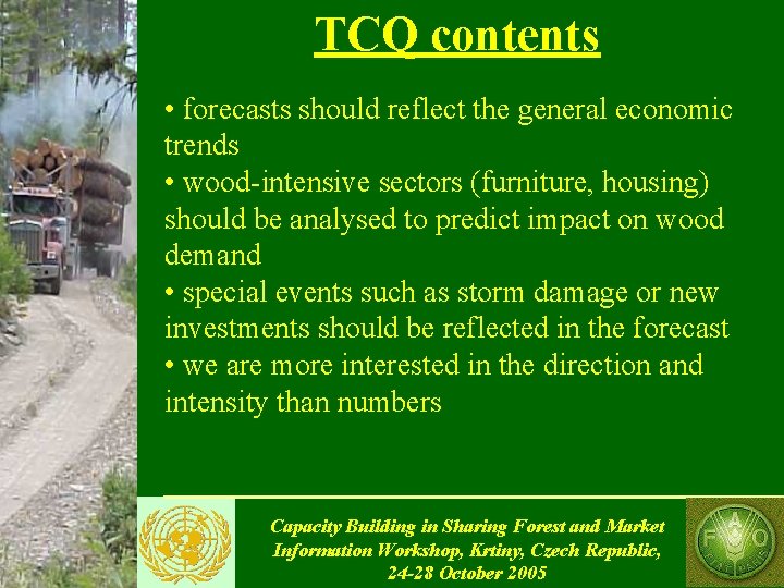 TCQ contents • forecasts should reflect the general economic trends • wood-intensive sectors (furniture,