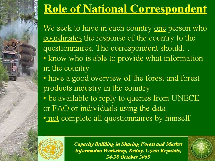 Role of National Correspondent We seek to have in each country one person who