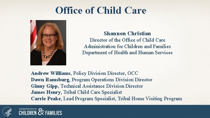Office of Child Care Shannon Christian Director of the Office of Child Care Administration