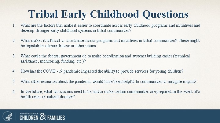 Tribal Early Childhood Questions 1. What are the factors that make it easier to
