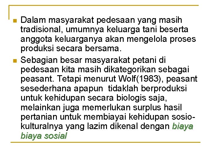 n n Dalam masyarakat pedesaan yang masih tradisional, umumnya keluarga tani beserta anggota keluarganya