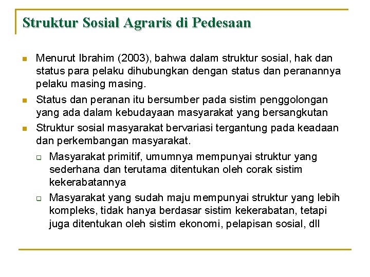 Struktur Sosial Agraris di Pedesaan n Menurut Ibrahim (2003), bahwa dalam struktur sosial, hak