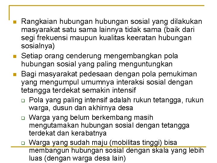 n n n Rangkaian hubungan sosial yang dilakukan masyarakat satu sama lainnya tidak sama