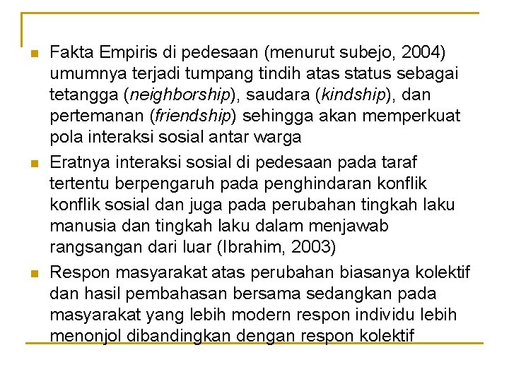 n n n Fakta Empiris di pedesaan (menurut subejo, 2004) umumnya terjadi tumpang tindih