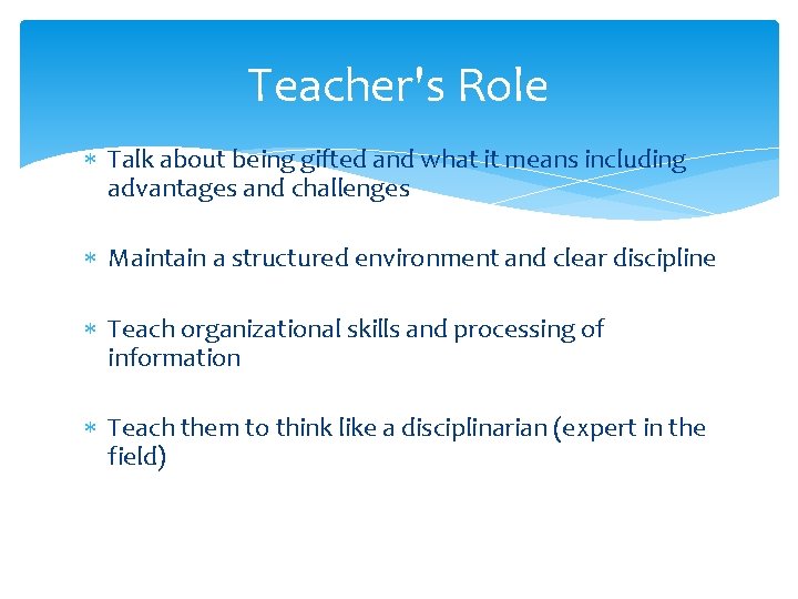 Teacher's Role Talk about being gifted and what it means including advantages and challenges