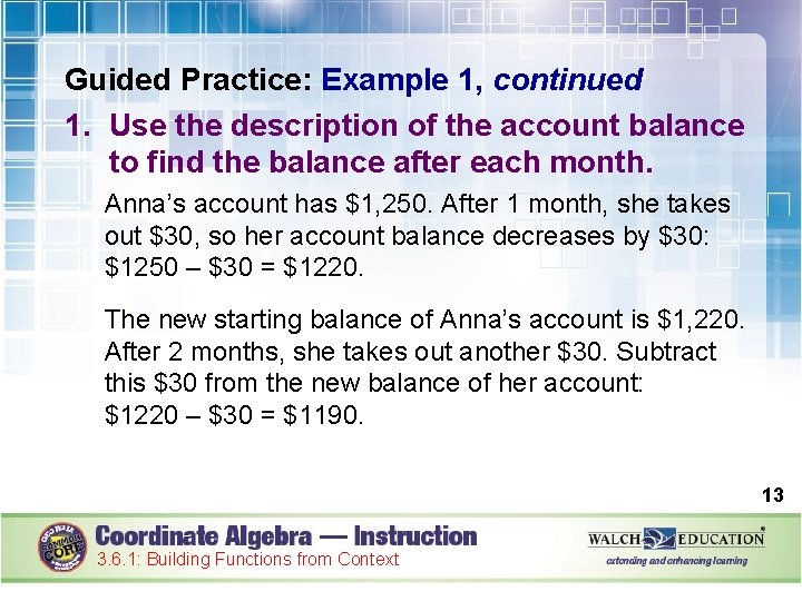 Guided Practice: Example 1, continued 1. Use the description of the account balance to