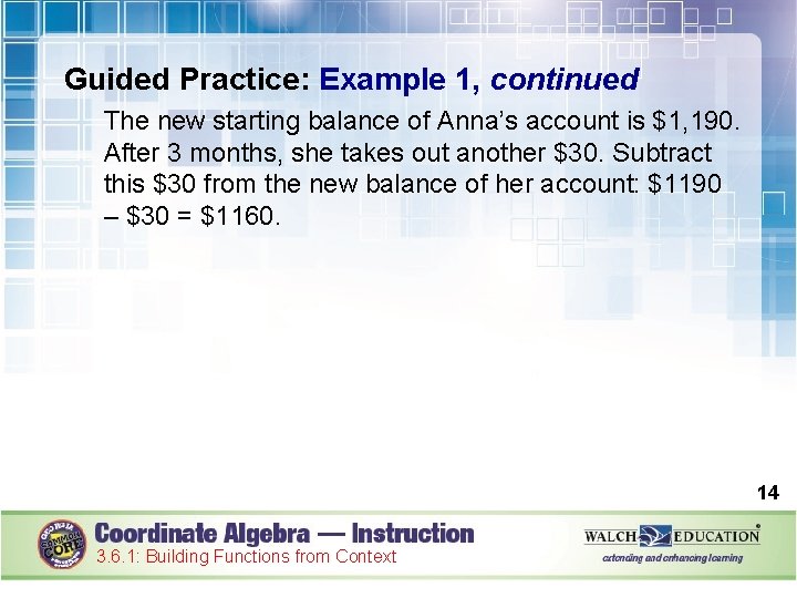 Guided Practice: Example 1, continued The new starting balance of Anna’s account is $1,