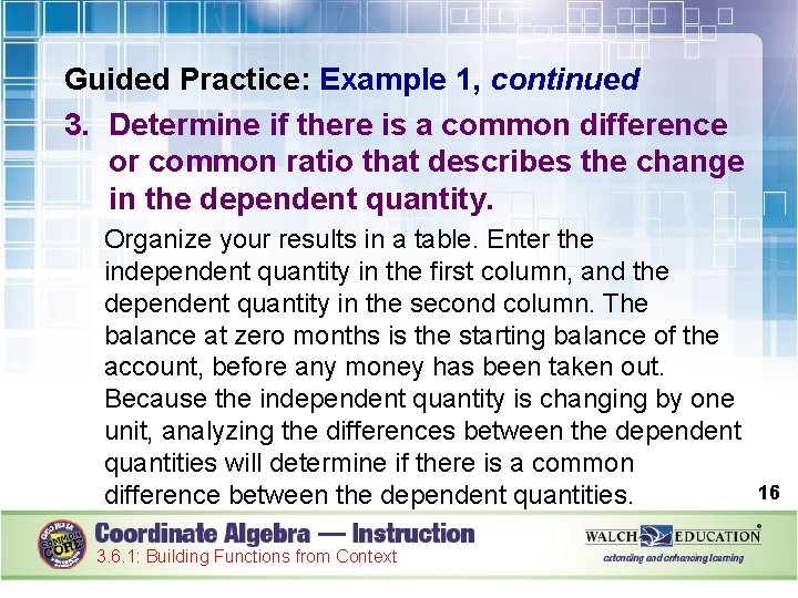 Guided Practice: Example 1, continued 3. Determine if there is a common difference or