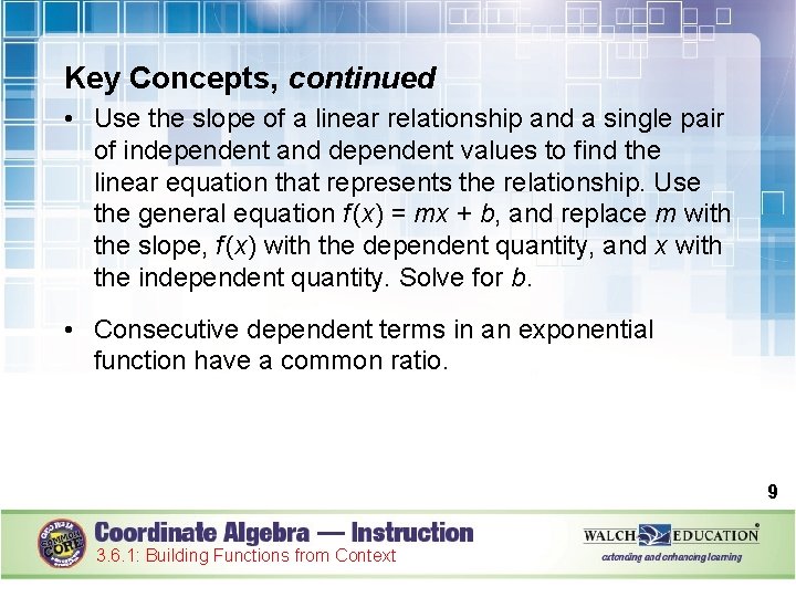 Key Concepts, continued • Use the slope of a linear relationship and a single