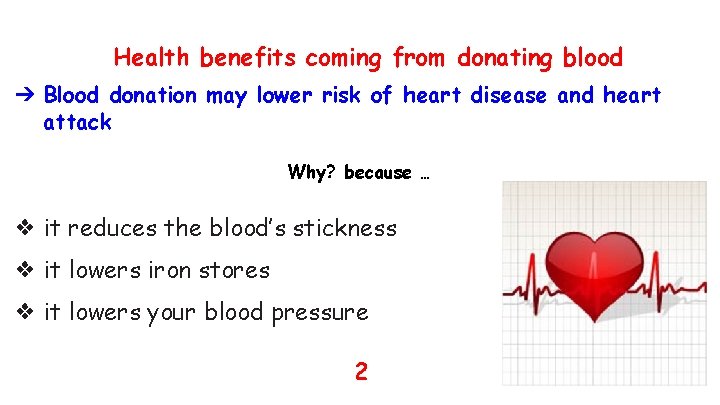 Health benefits coming from donating blood ➔ Blood donation may lower risk of heart