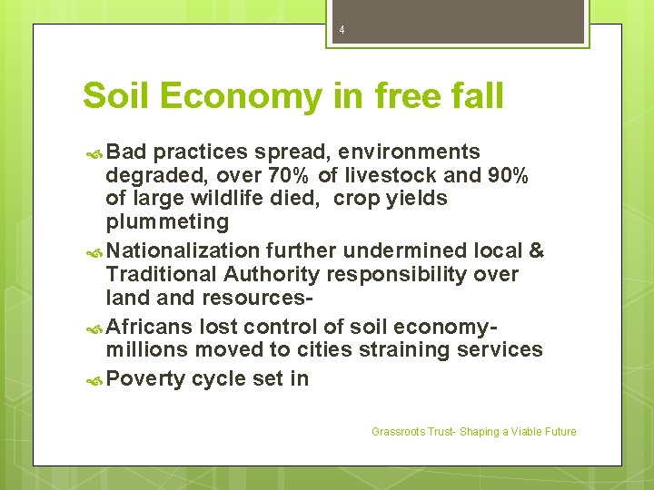 4 Soil Economy in free fall Bad practices spread, environments degraded, over 70% of