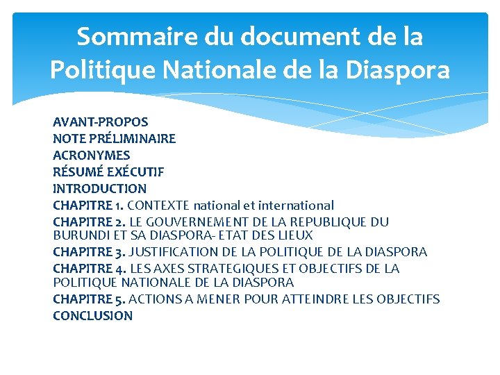 Sommaire du document de la Politique Nationale de la Diaspora AVANT-PROPOS NOTE PRÉLIMINAIRE ACRONYMES