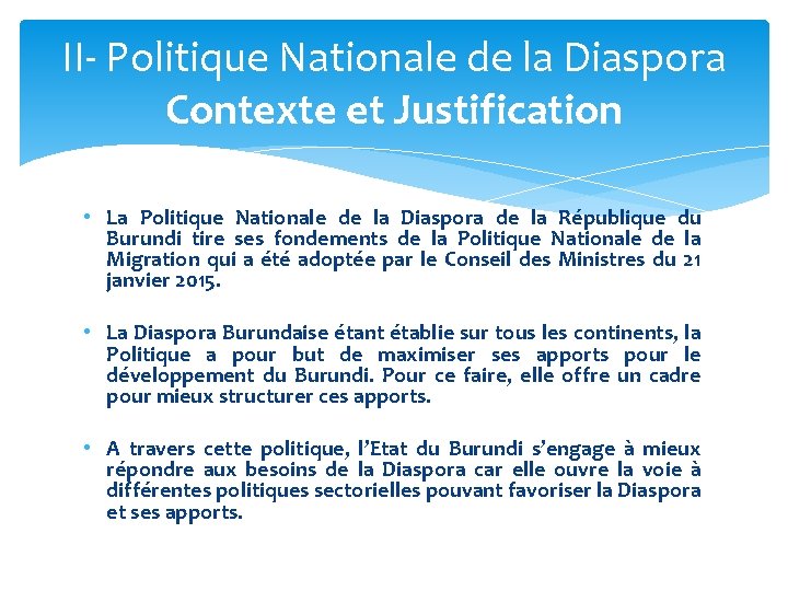 II- Politique Nationale de la Diaspora Contexte et Justification • La Politique Nationale de